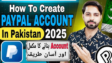 👉 How to Create PayPal Account in Pakistan (2025) | 100% Working & Verified Method