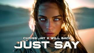 Chriss Jay & Will Back - Just Say Resimi