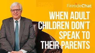 Celebrity Fireside Chat Ep 72 — When Adult Children Don’t Speak To Their Parents | Fireside Chat Net Worth