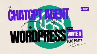 Can ChatGPT Agent mode write a Wordpress article by itself