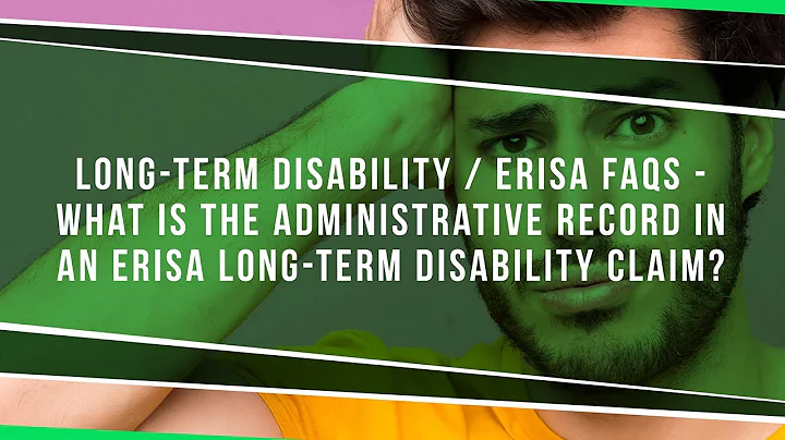 Long-Term Disability / ERISA FAQs - What Is The Ad...