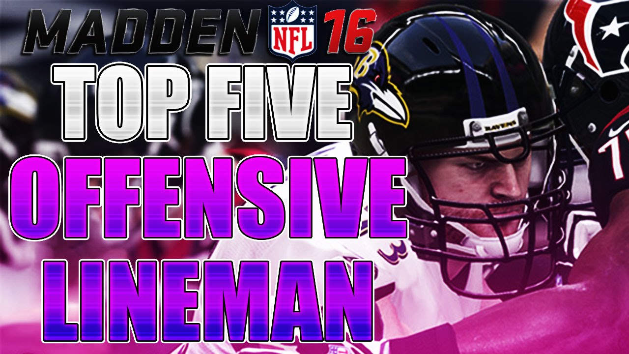 Top 5 Offensive Linemen OVR! - Madden 16