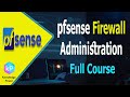pfSense Firewall - pfSense Administration Full Course