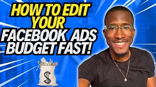 How to Edit Your Facebook Ads Budget in 2025 (Step-by-Step Tutorial for Beginners)
