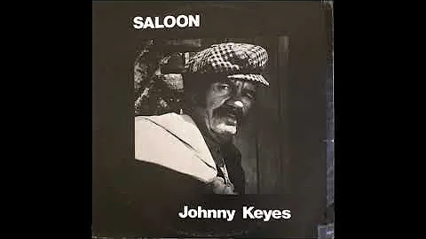 Johnny Keyes  - a1. Saloon (1976 US)