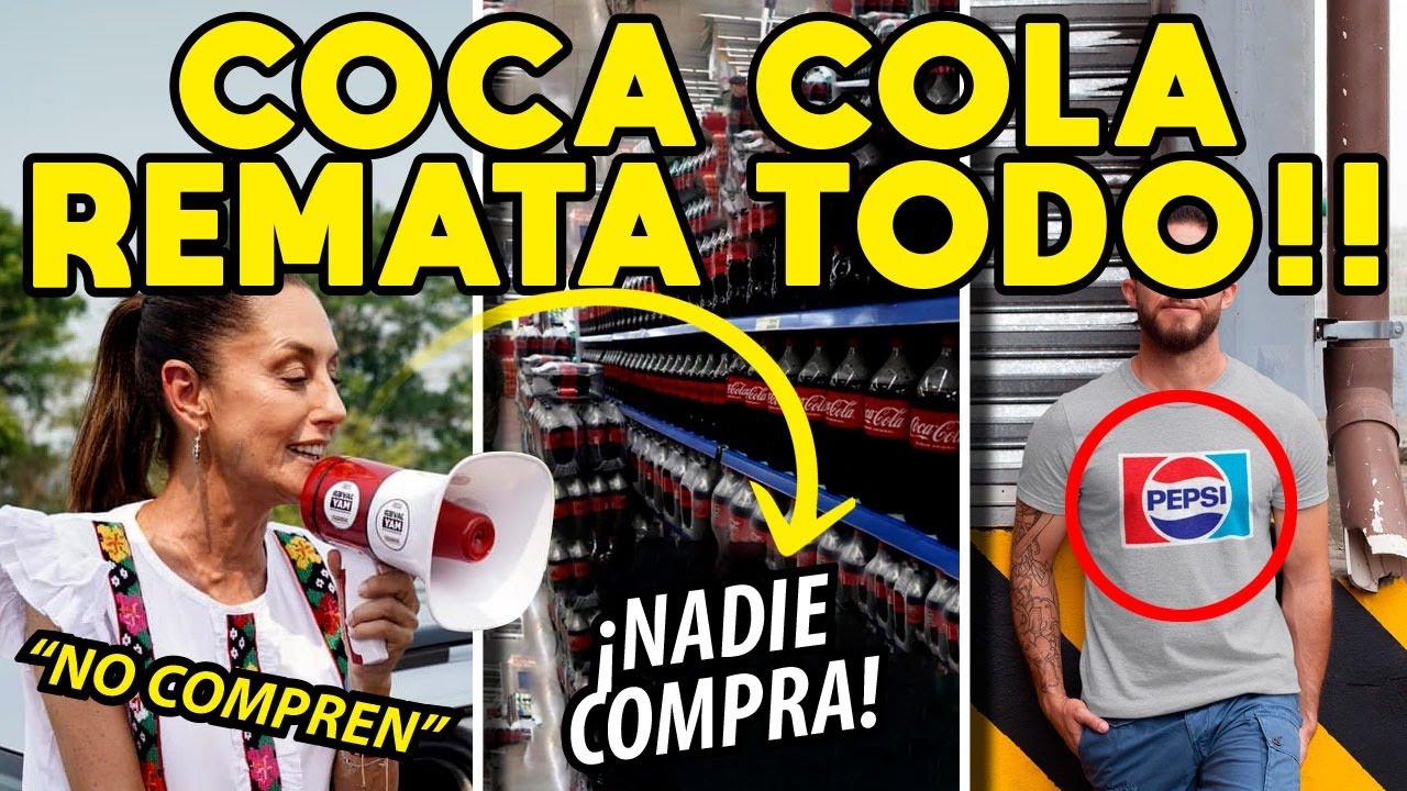 KARMA COCA COLA! CONTINÚAN REMATE DE TODO. VENTAS SE FUERON A PIQUE. CON MEXICO NO SE JUEGA, TOMALAA