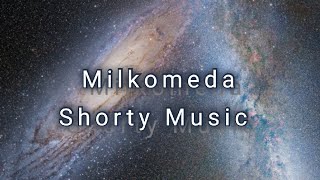 Shorty Music - Milkomeda