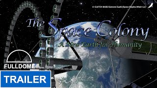 The Space Colony Trailer Fulldome