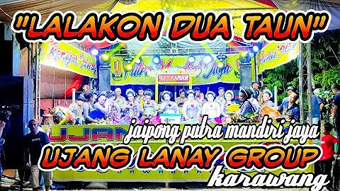 LALAKON DUA TAUN || JAIPONG PMJ UJANG LANAY GROUP TERBARU 2022 ~suka hurip ds cisaga