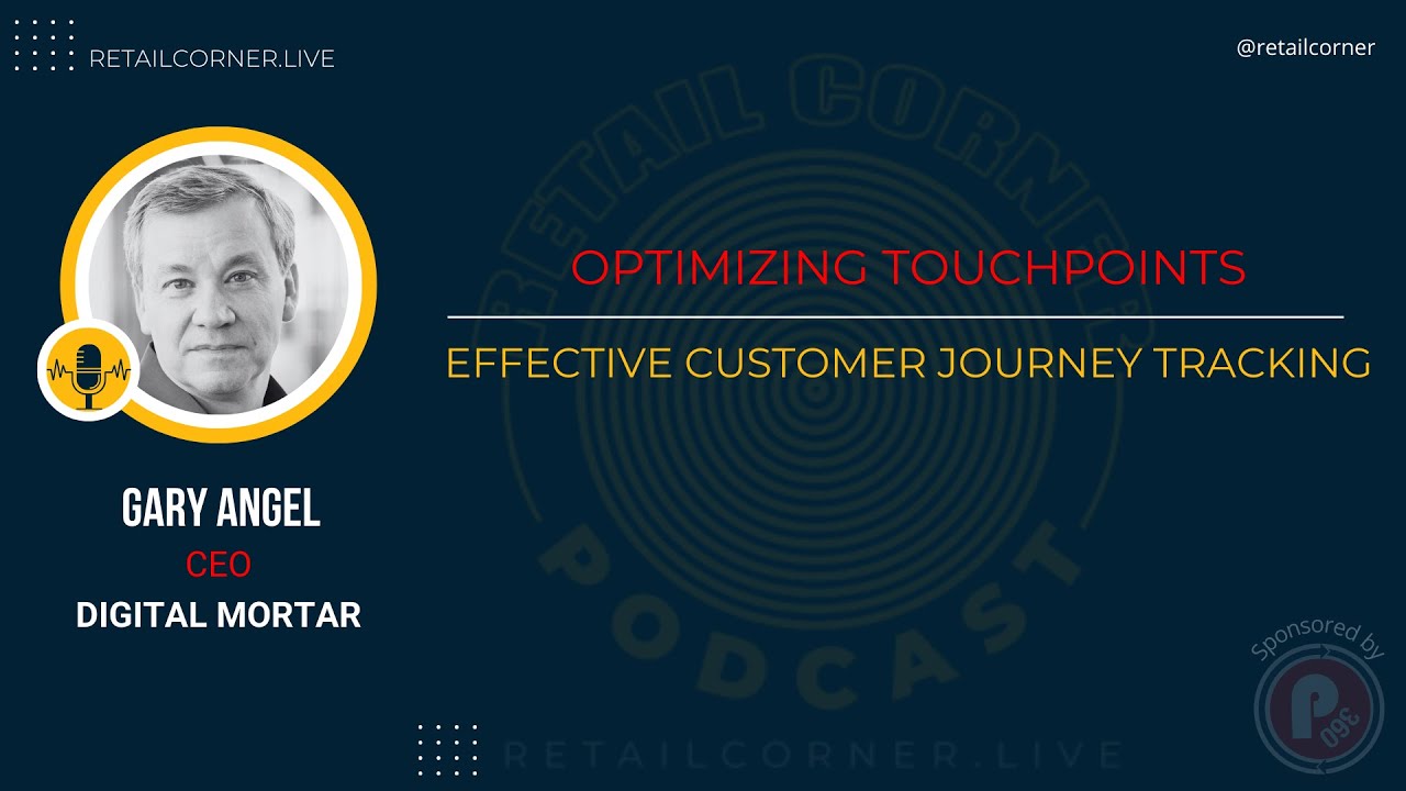 Optimizing Touchpoints: Effective Customer Journey Tracking. -Gary Angel, Digital Mortar