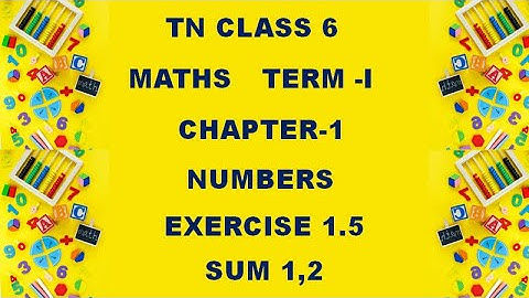 Class 6 Maths Chapter 1 Numbers Exercise 1.5 Term 1 | sums 1,2 | 6th Maths Chapter 1 | Exercise 1.5