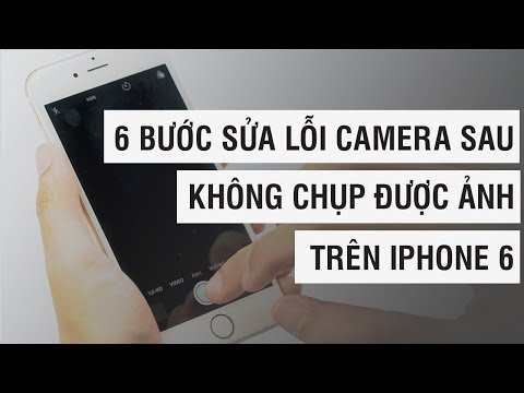 6 bước sửa lỗi không chụp được ảnh bằng camera sau iPhone 6 | Điện Thoại Vui