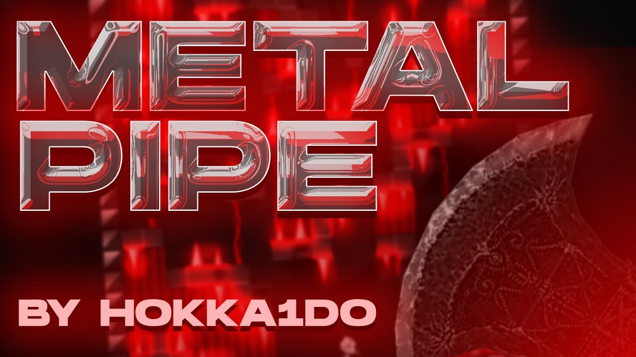 🔻METAL PIPE by Hokka1do (me) [Geometry Dash] - YouTube