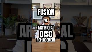 Fusion vs Artificial Disc Replacement