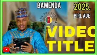 BIRI ADE 🇨🇲 2025. BAMEMMA BAMENDA 👆👆👆👆🧏🧏🫡