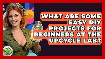 What Are Some Easy DIY Projects for Beginners at The Upcycle Lab? | The Upcycle Lab