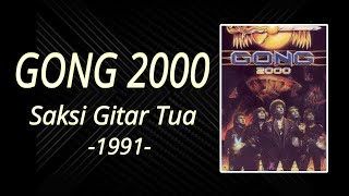 Gong 2000_Saksi Gitar Tua