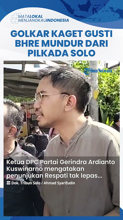 Gibran Pilih Respati Ardi, Golkar Kaget Gusti Bhre Mundur Pilkada Solo Padahal Rekom Sudah Keluar