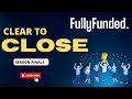 Clear to Close Season Finale I S2 E11 I Fully Funded