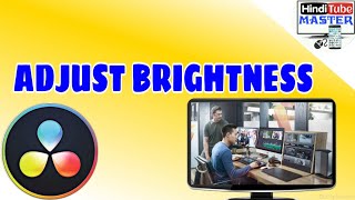 DaVinci Resolve 16 - How to Increse Or Decrease Brightness in Resolve | HINDI