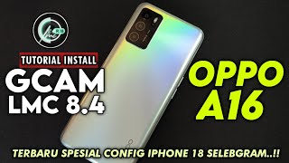 TERBARU 🤩 TUTORIAL CARA INSTALL GCAM LMC 8.4 DAN CONFIG UNTUK OPPO A16 | Gcam oppo a16 screenshot 4