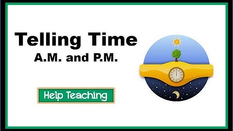 Telling Time - A.M. and P.M. | Math for Kids