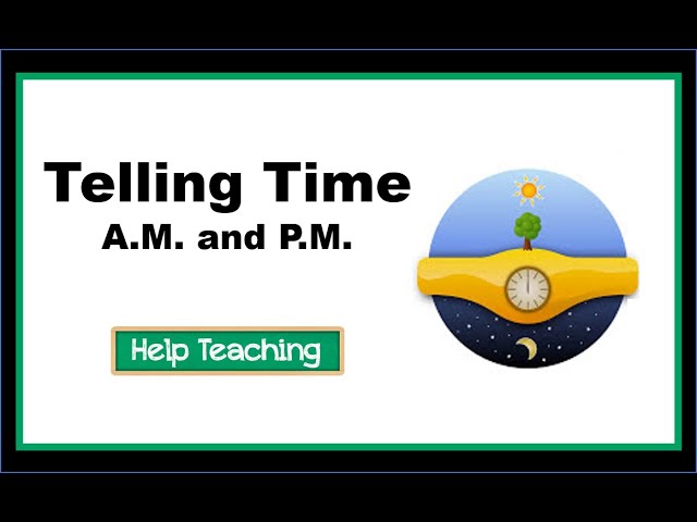 Telling Time A M And P M Math For Kids Youtube