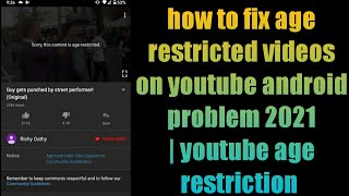 how to fix age restricted videos on youtube android problem 2021 | youtube age restriction