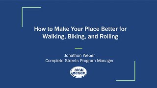 How to Make Your Place Better for Walking, Biking, and Rolling