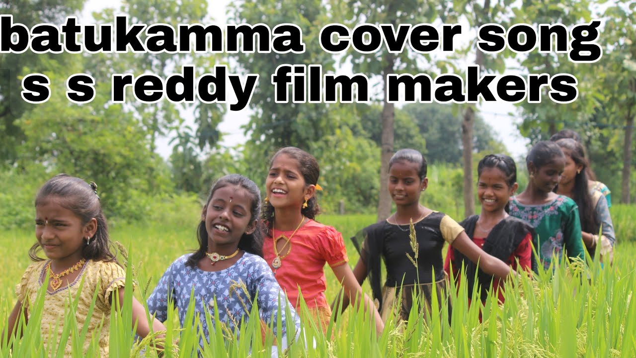 బతుకమ్మ cover song by s s reddy film makers. - YouTube