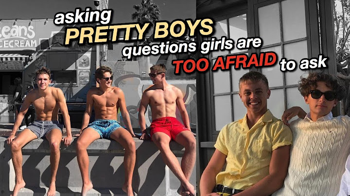 asking *pretty boys* questions girls are too afraid to ask them