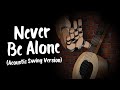 Never be alone acoustic swing version  fnaf4 song  shadrow