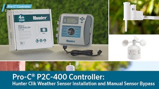 ProC® P2C400 Controller: Hunter Clik Weather Sensor Installation and Manual Sensor Bypass