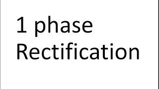 Electronics 1 phase Rectification