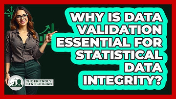 Why Is Data Validation Essential For Statistical Data Integrity? - The Friendly Statistician