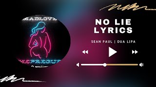 No Lie (Lyrics) - Sean Paul | Dua Lipa