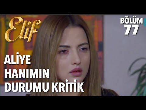 Aliye Hanımın Durumu Kritik  | Elif 77. Bölüm