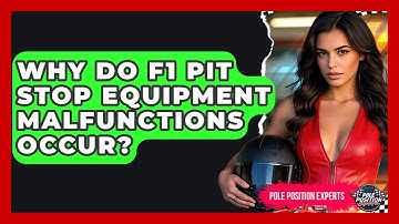 Why Do F1 Pit Stop Equipment Malfunctions Occur? - Pole Position Experts
