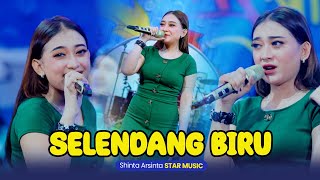 Shinta Arsinta - Selendang Biru (Official Live Music) NIRWANA COMEBACK | STAR MUSIC