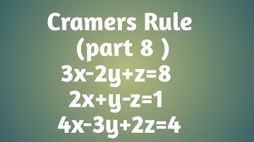 Cramers Rule || part 8 || 3x-2y+z=8 , 2x+y-z=1 ,4x-3y+2z=4