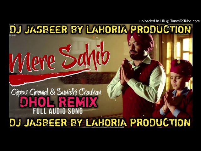 Mere Sahib DHOL MIX Gippy Grewal Lahoria Production Mix Dharmik Song class=