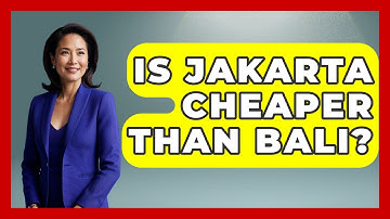 Is Jakarta Cheaper Than Bali? - Exploring Southeast Asia