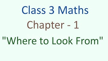 Class - 3 Maths Chapter - 1 "Where to look from?" (part 1) cbse ncert english medium