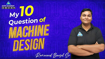 My 10 Question of Machine Design || by Ramanand Bansal Sir