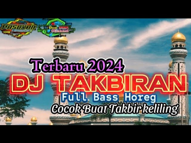 DJ TAKBIRAN Full BASS Horeg Terbaru ²⁰²⁴@MazBor77official class=