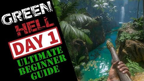 GREEN HELL -2025 // BEGINNERS GUIDE // DAY 1 TUTORIAL TIPS & TRICKS