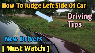 Car Chalana Sikhiye | Left Side Judgement-Perfect Trick | New Drivers Must Watch | Driving Tips |