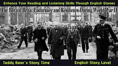The Blitzed Brits During World War II | Learn English Through History Story