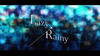 Lazy×Rainy