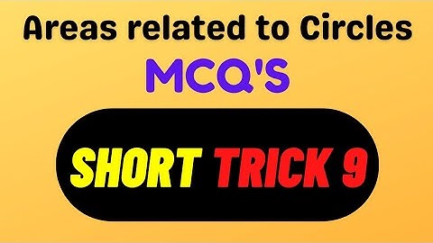 MCQs Short Tricks | Areas Related to Circles | Trick 9